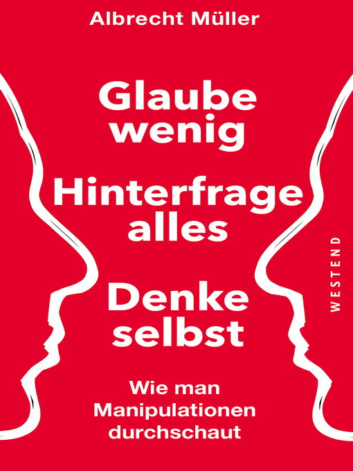 Title details for Glaube wenig, hinterfrage alles, denke selbst by Albrecht Müller - Available